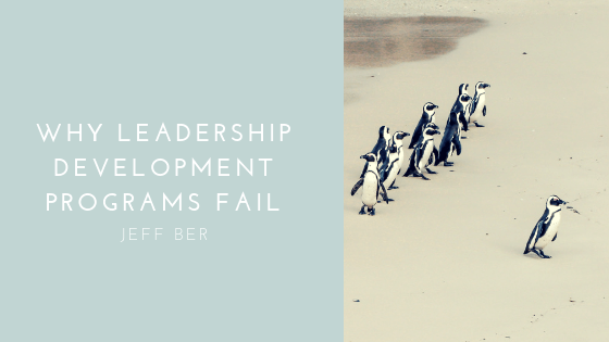 Why Leadership Development Programs Fail
